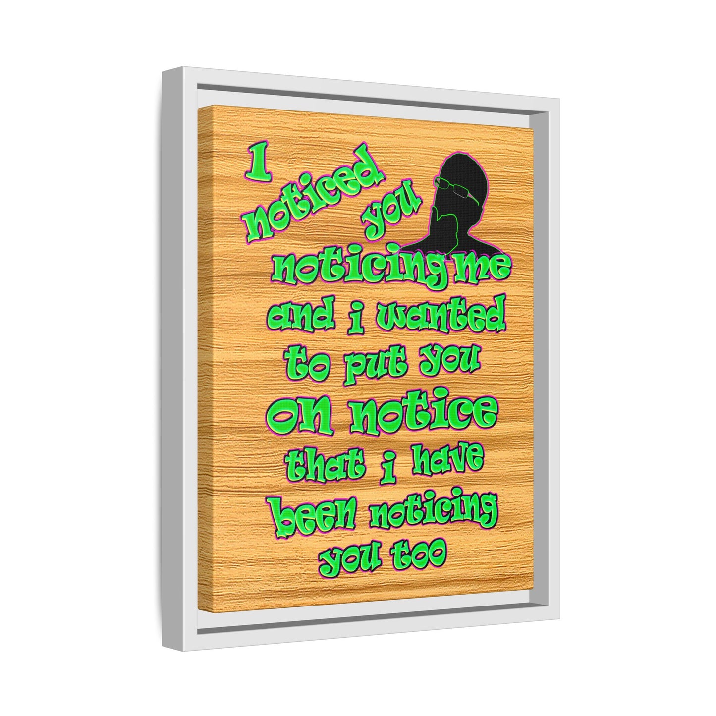 noticed you noticing - framed canvas art (butterscotch wood finish)