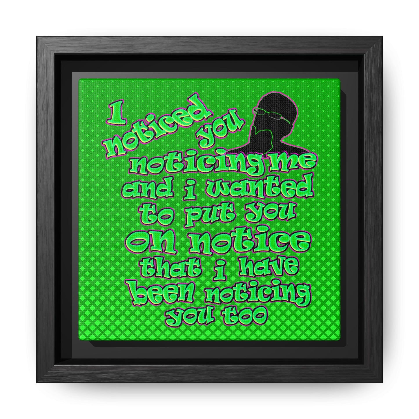 noticed you noticing - framed canvas art (logo green)