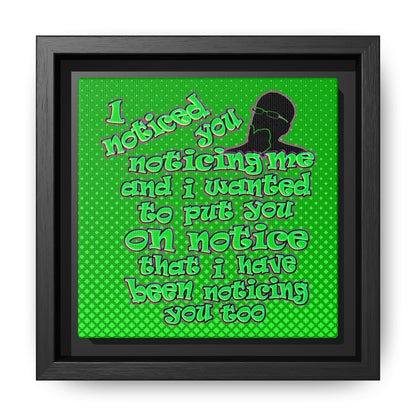 noticed you noticing - framed canvas art (logo green)