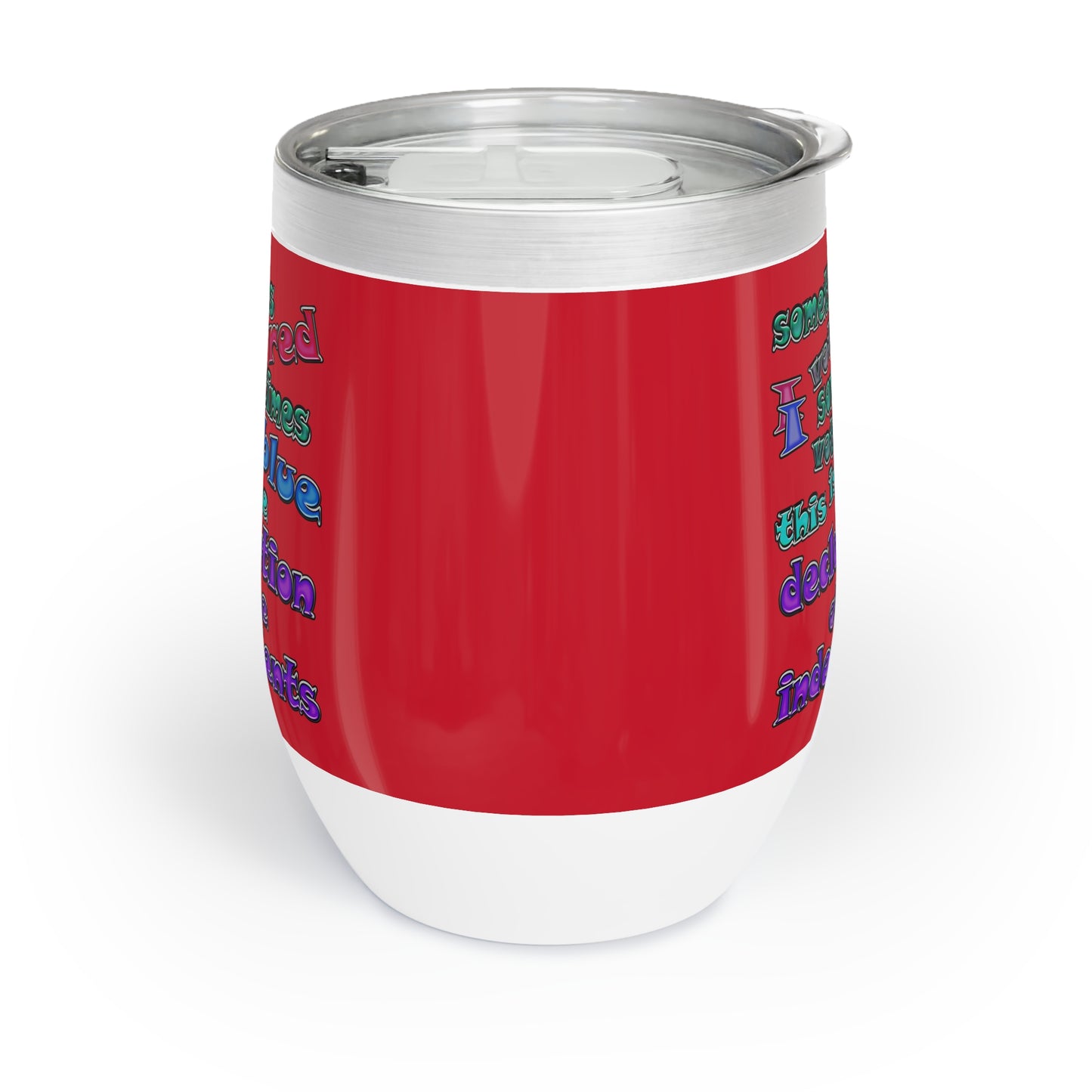 declaration of the independents - Chill Wine Tumbler (dark red)