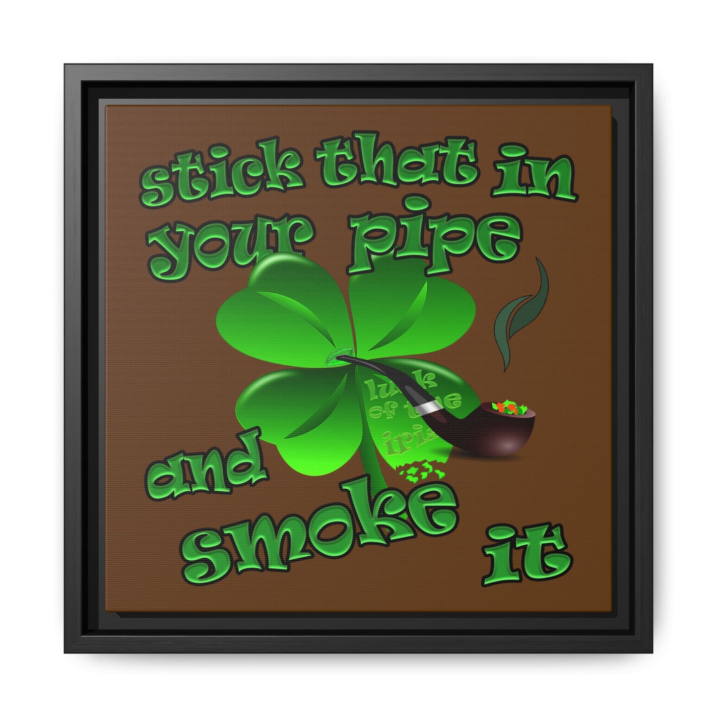 stick that in your pipe and smoke it - framed canvas art (brown)