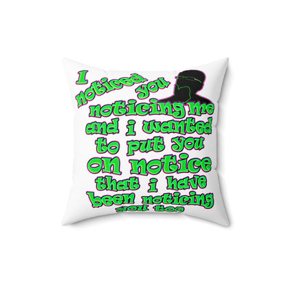 noticed you noticing - Spun Polyester Square Pillow - (white)