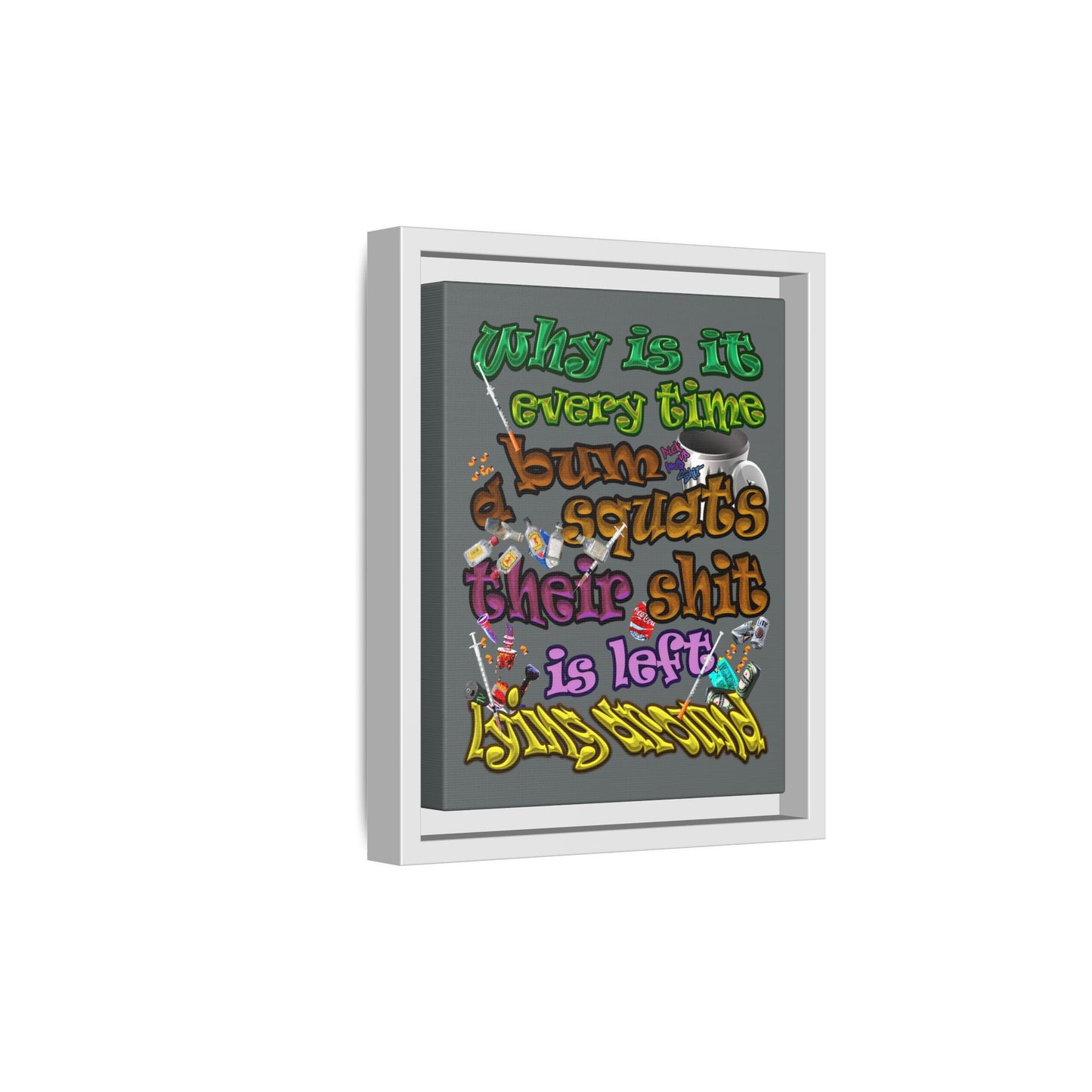 the bum's shit - framed canvas art (dark grey)