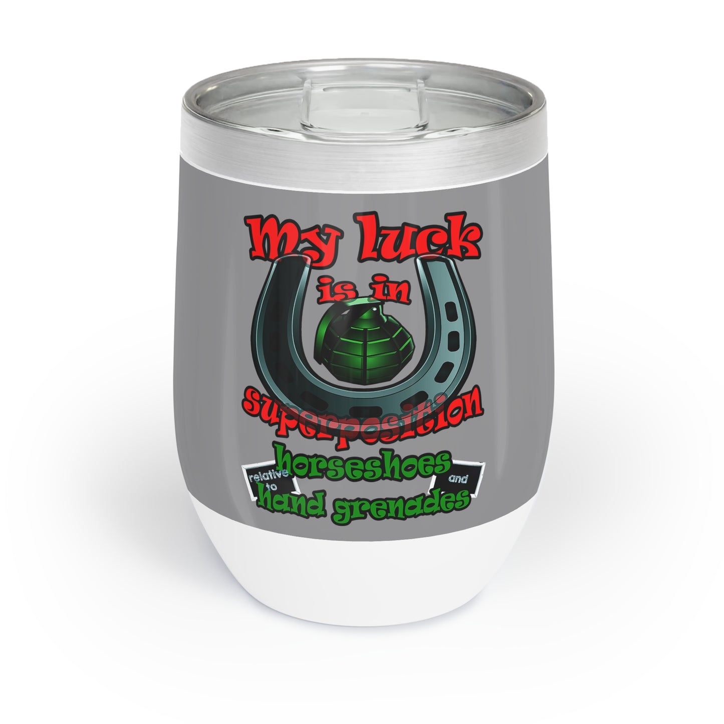 my luck - Chill Wine Tumbler (grey)