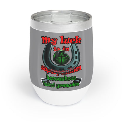 my luck - Chill Wine Tumbler (grey)
