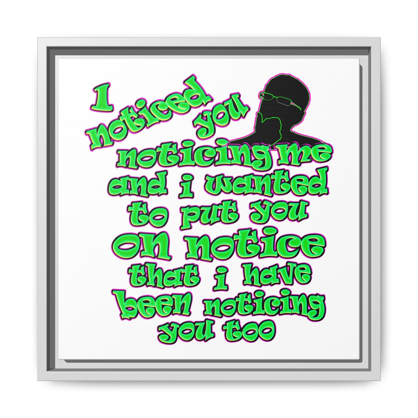 noticed you noticing - framed canvas art (white)
