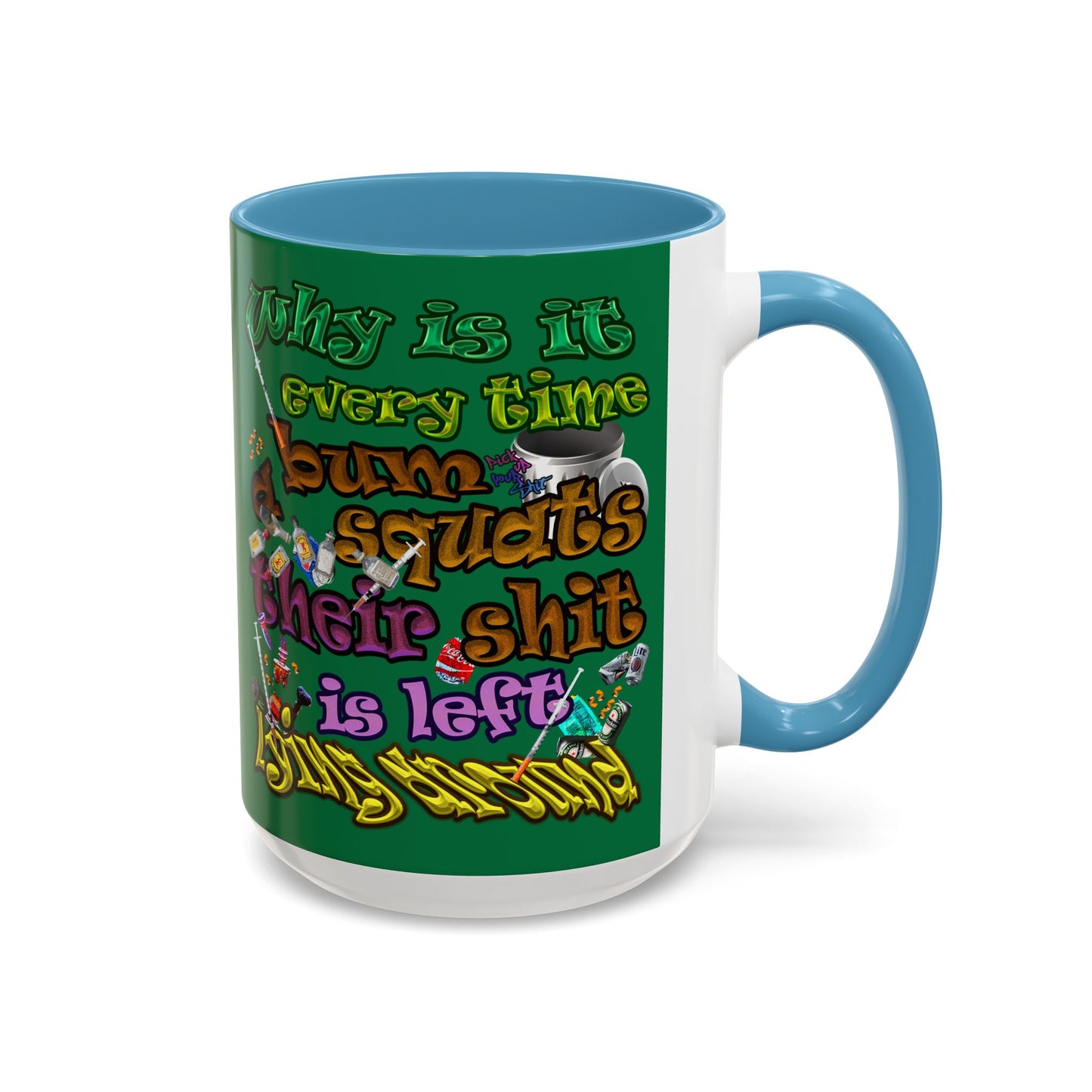 the bum's shit - Accent Mug (dark green)
