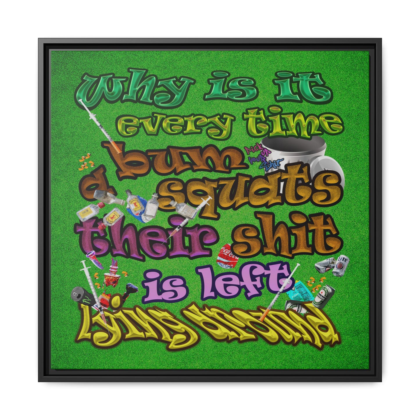 the bum's shit - framed canvas art (green turf)