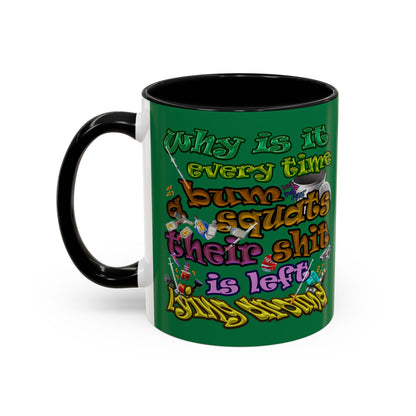 the bum's shit - Accent Mug (dark green)