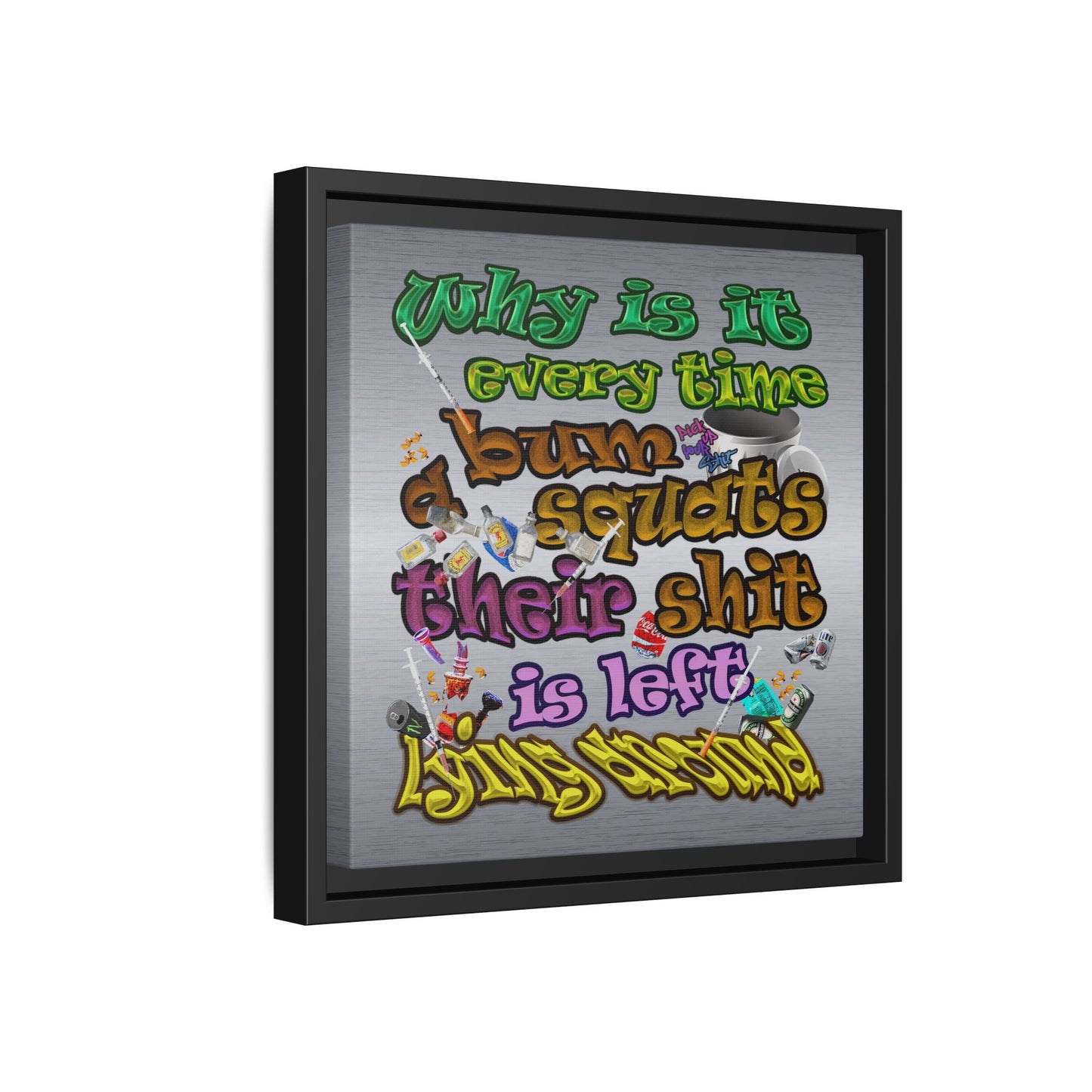 the bum's shit - framed canvas art (brushed nickel)