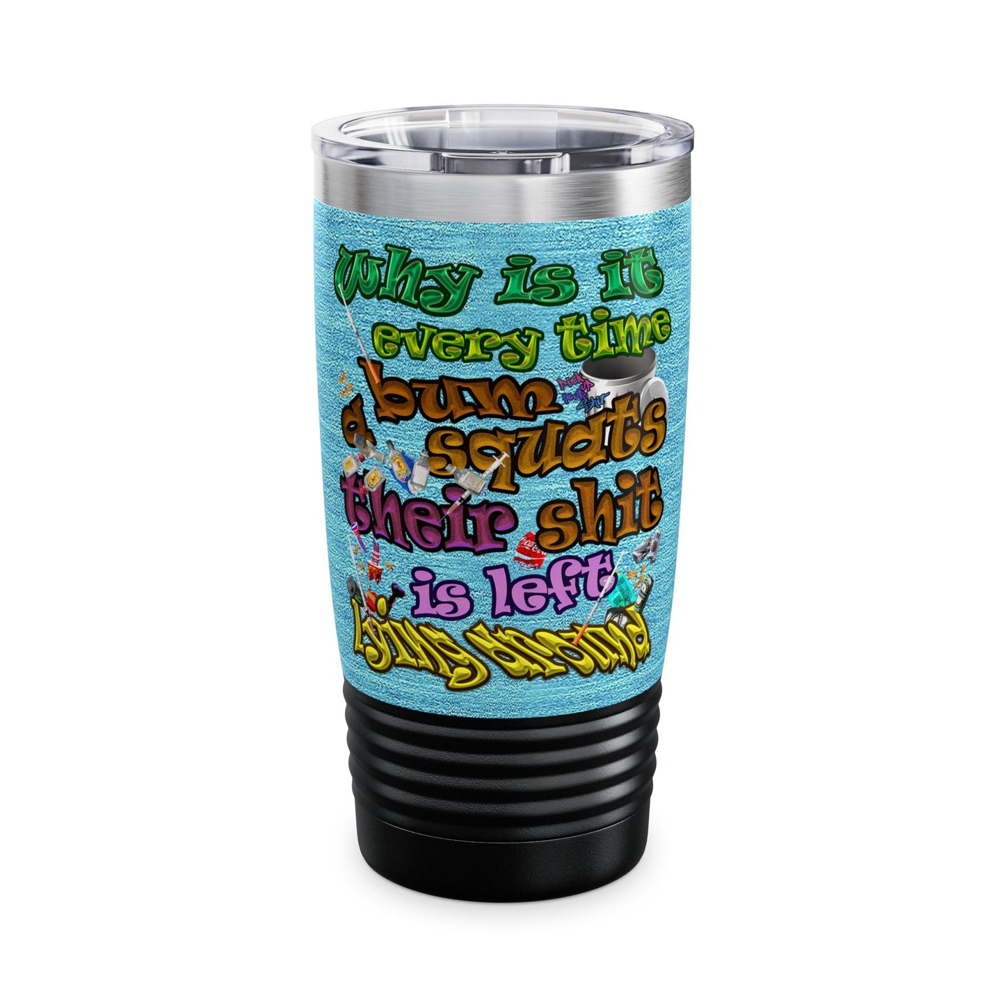 the bum's shit - Ringneck Tumbler, 20oz (faded blue)
