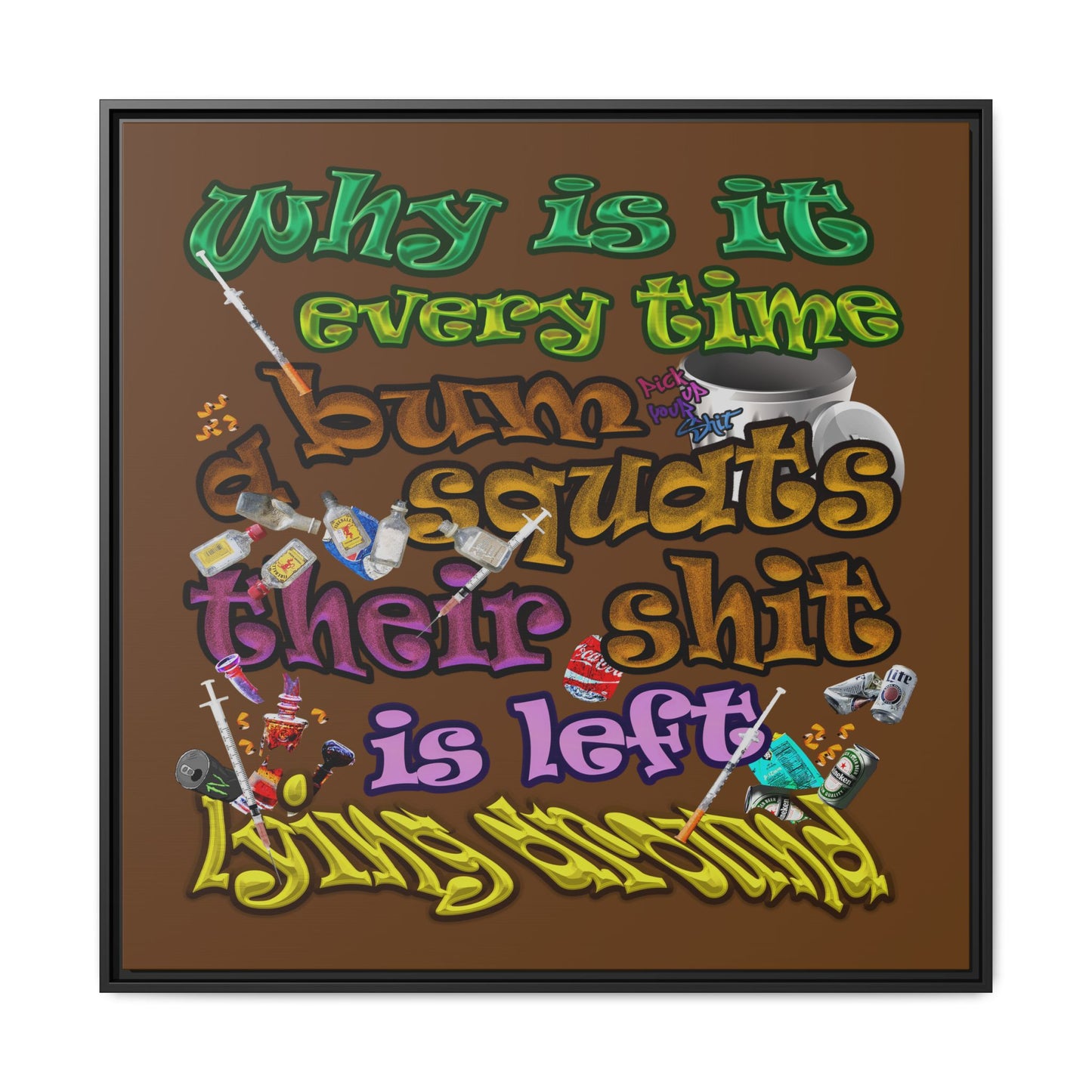 the bum's shit - framed canvas art (brown)