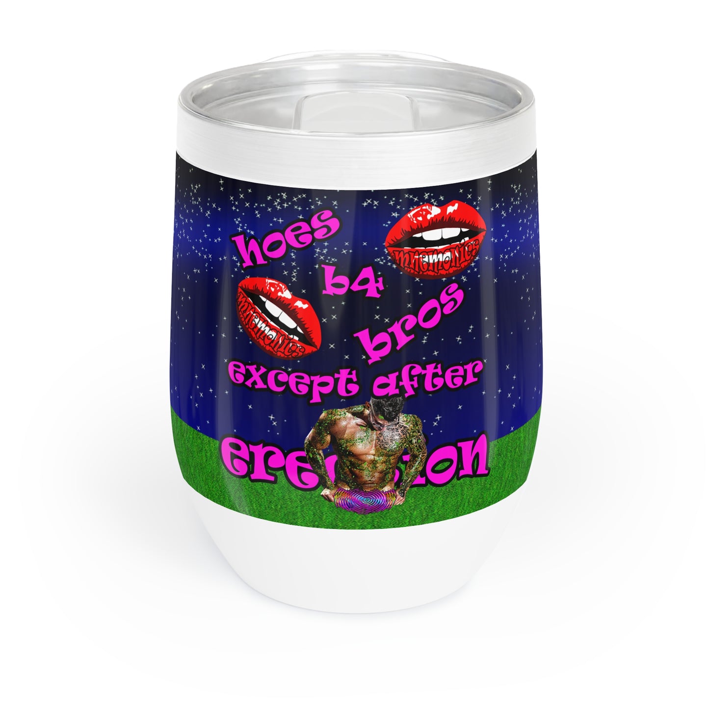 hoes b4 bros - Chill Wine Tumbler ('snoops' background)
