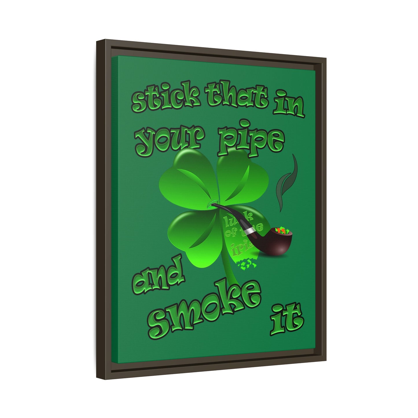 stick that in your pipe and smoke it - framed canvas art (dark green)