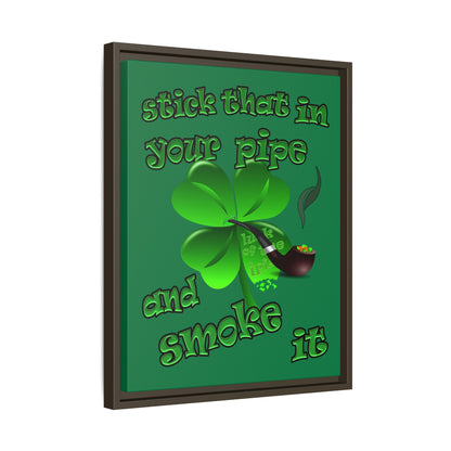 stick that in your pipe and smoke it - framed canvas art (dark green)