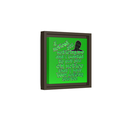 noticed you noticing - framed canvas art (logo green)