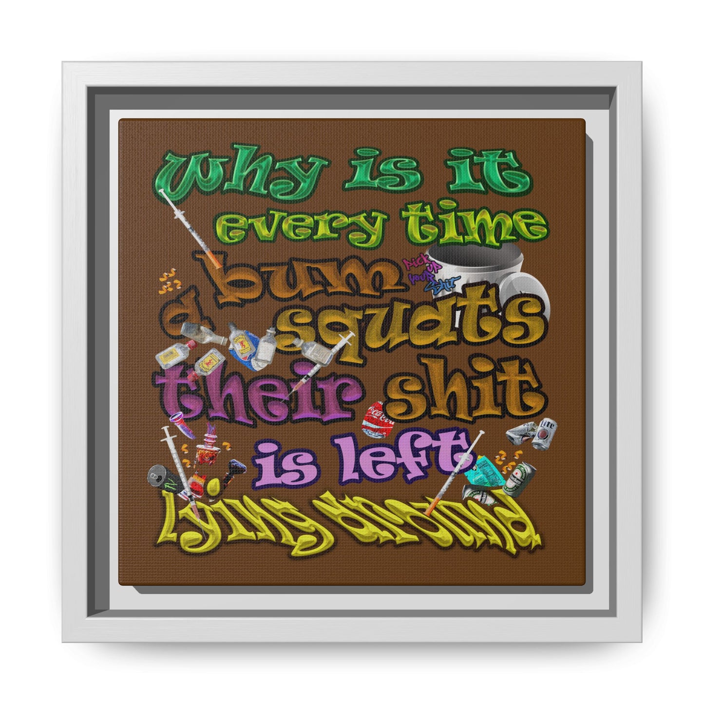 the bum's shit - framed canvas art (brown)