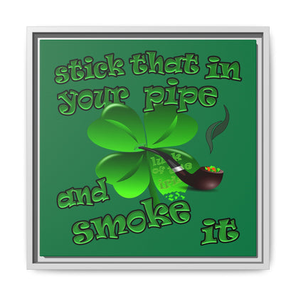 stick that in your pipe and smoke it - framed canvas art (dark green)