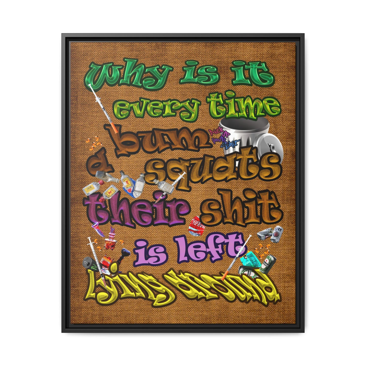 the bum's shit - framed canvas art (brown papyrus)