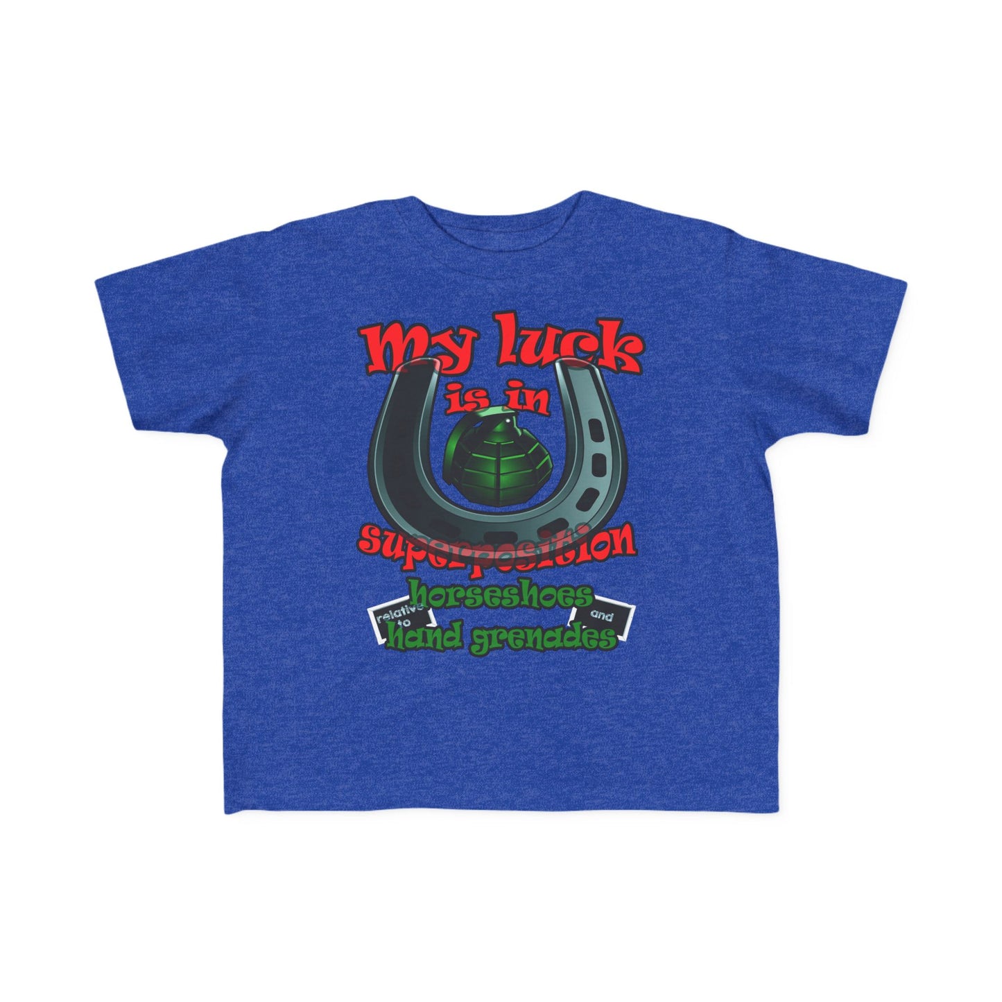 my luck - Toddler's Fine Jersey Tee