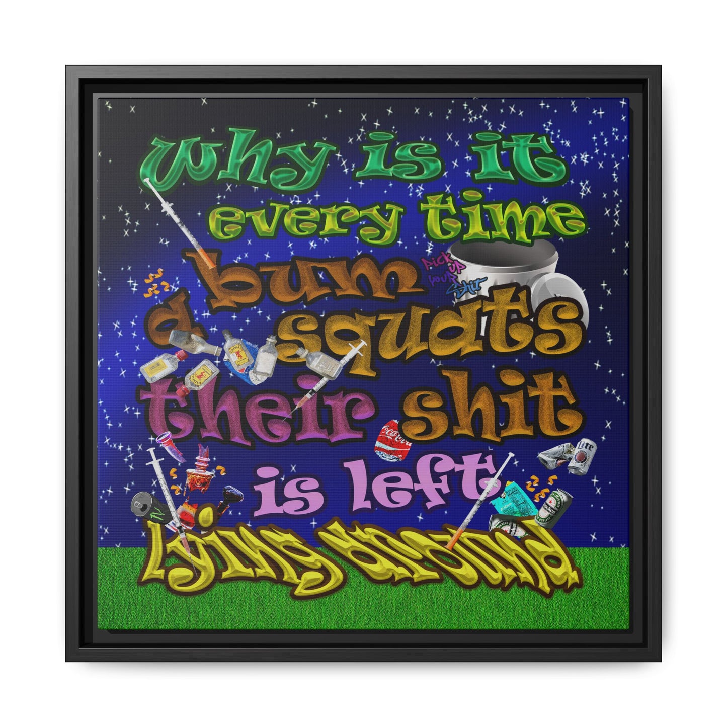 the bum's shit - framed canvas art ('snoops' background)