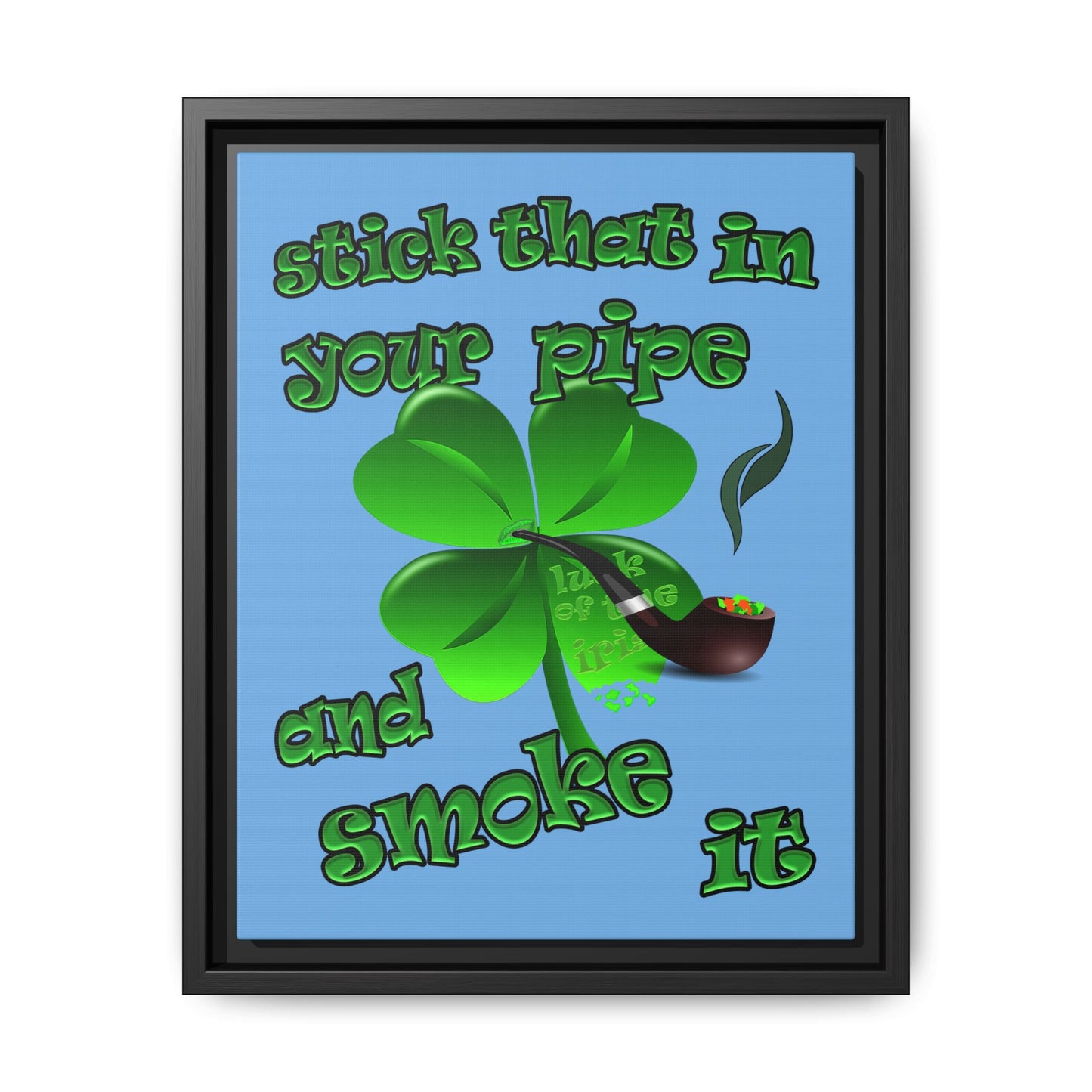 stick that in your pipe and smoke it - framed canvas art (light blue)