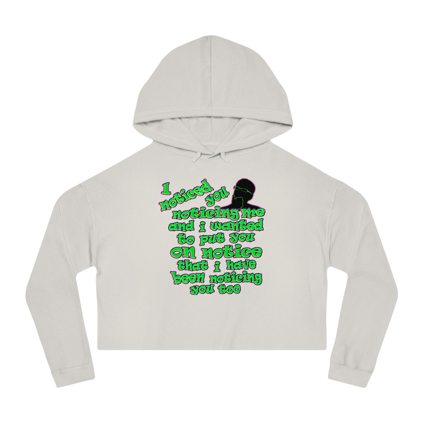 noticed you noticing - Women’s Cropped Hooded Sweatshirt