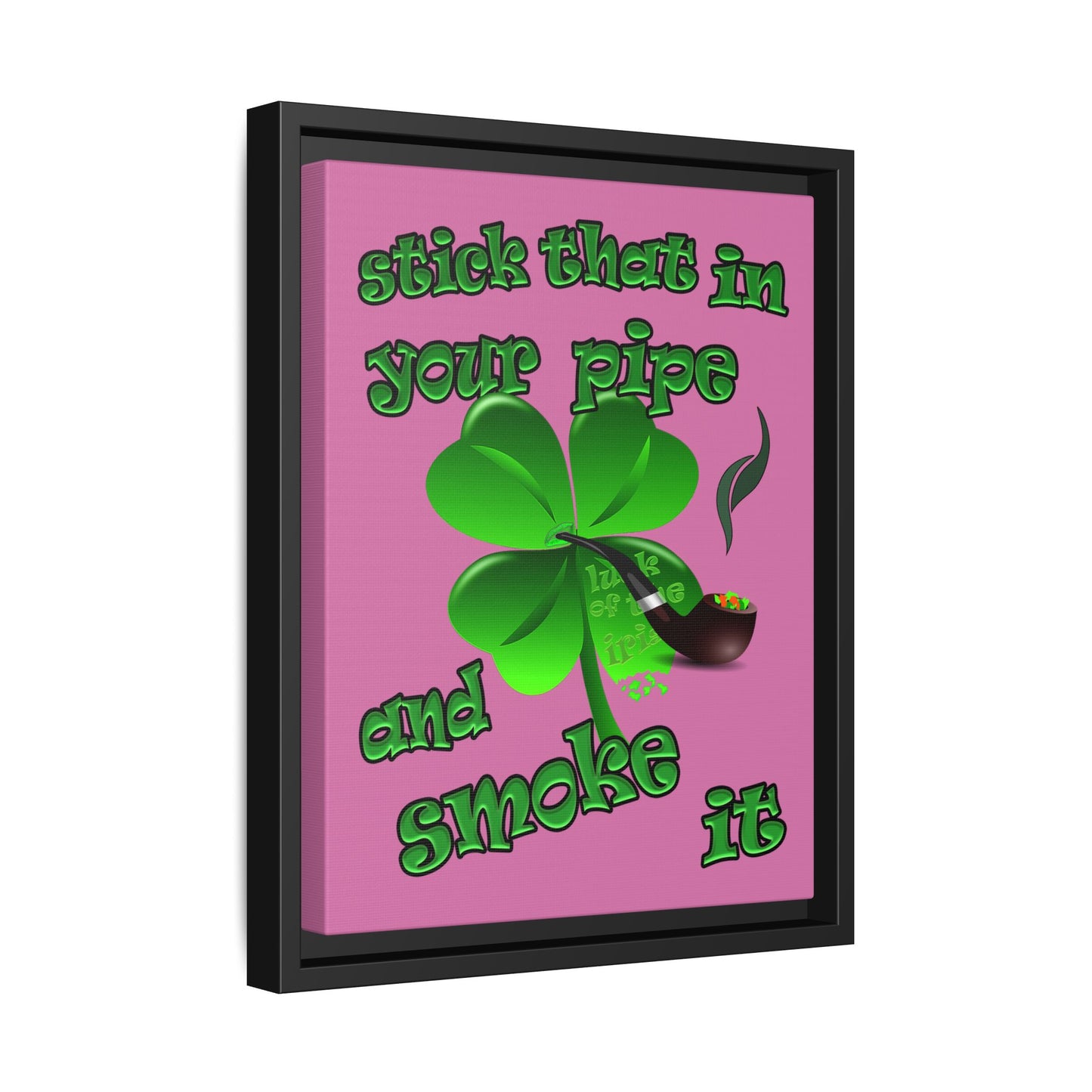 stick that in your pipe and smoke it - framed canvas art (light pink)