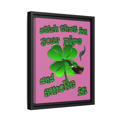 stick that in your pipe and smoke it - framed canvas art (light pink)