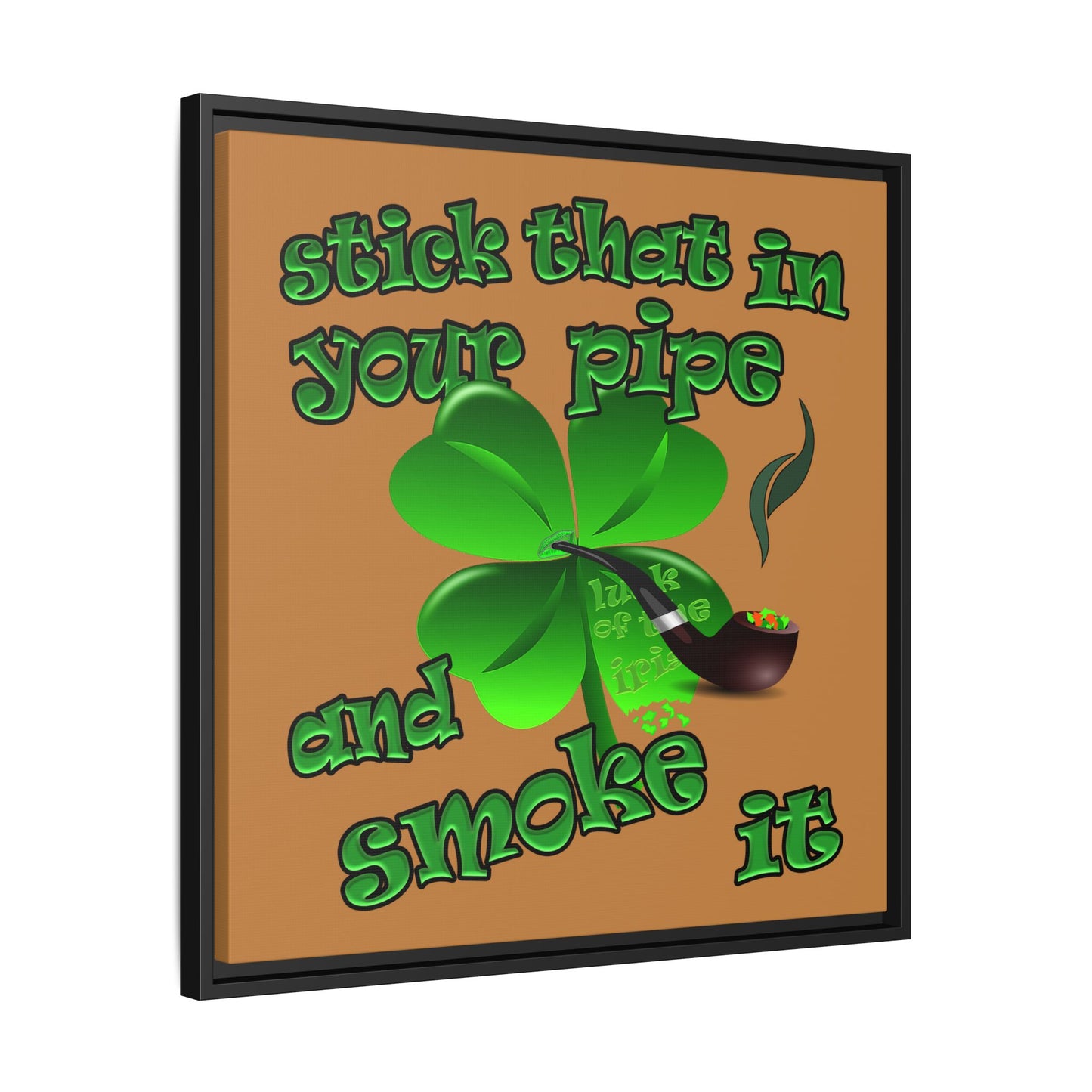 stick that in your pipe and smoke it - framed canvas art (light brown)