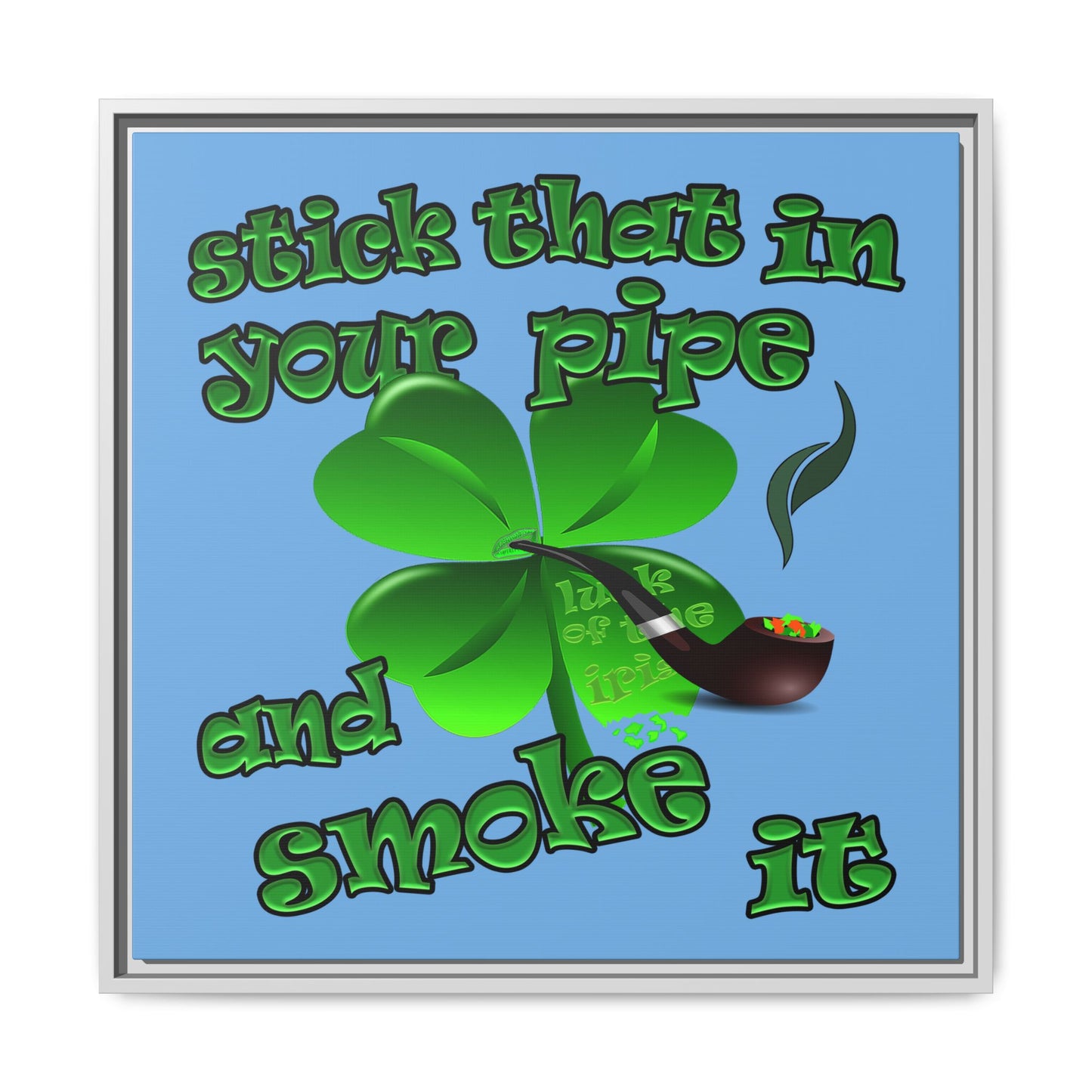 stick that in your pipe and smoke it - framed canvas art (light blue)
