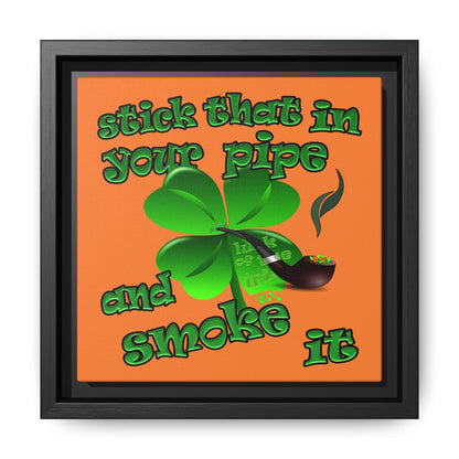 stick that in your pipe and smoke it - framed canvas art (crusta)