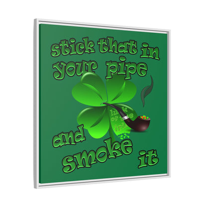 stick that in your pipe and smoke it - framed canvas art (dark green)
