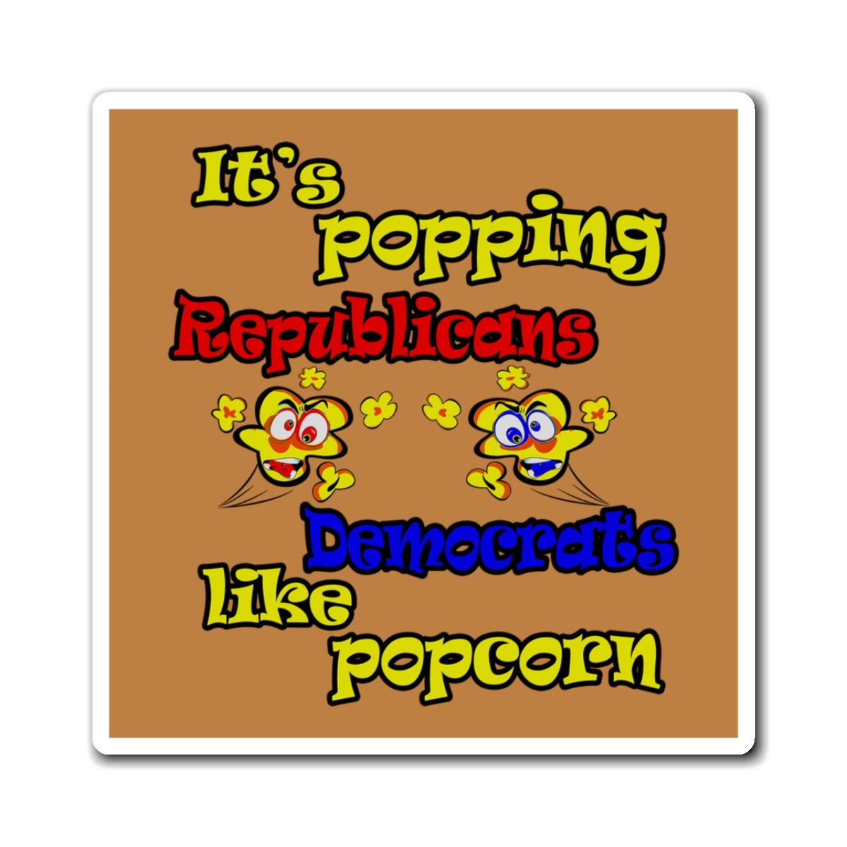 popping like popcorn - Magnets - (light brown)