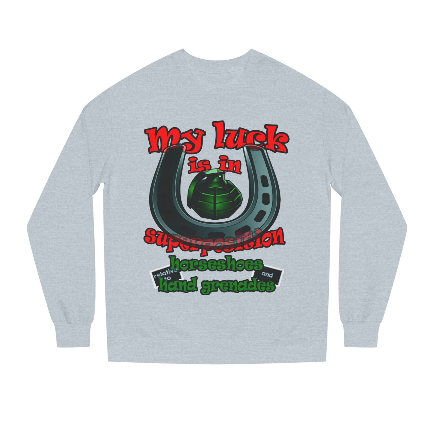 my luck - Unisex Crew Neck Sweatshirt