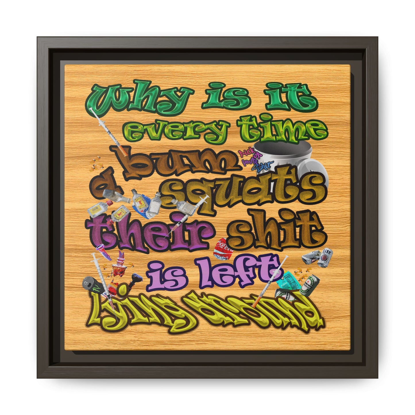the bum's shit - framed canvas art (butterscotch wood finish)