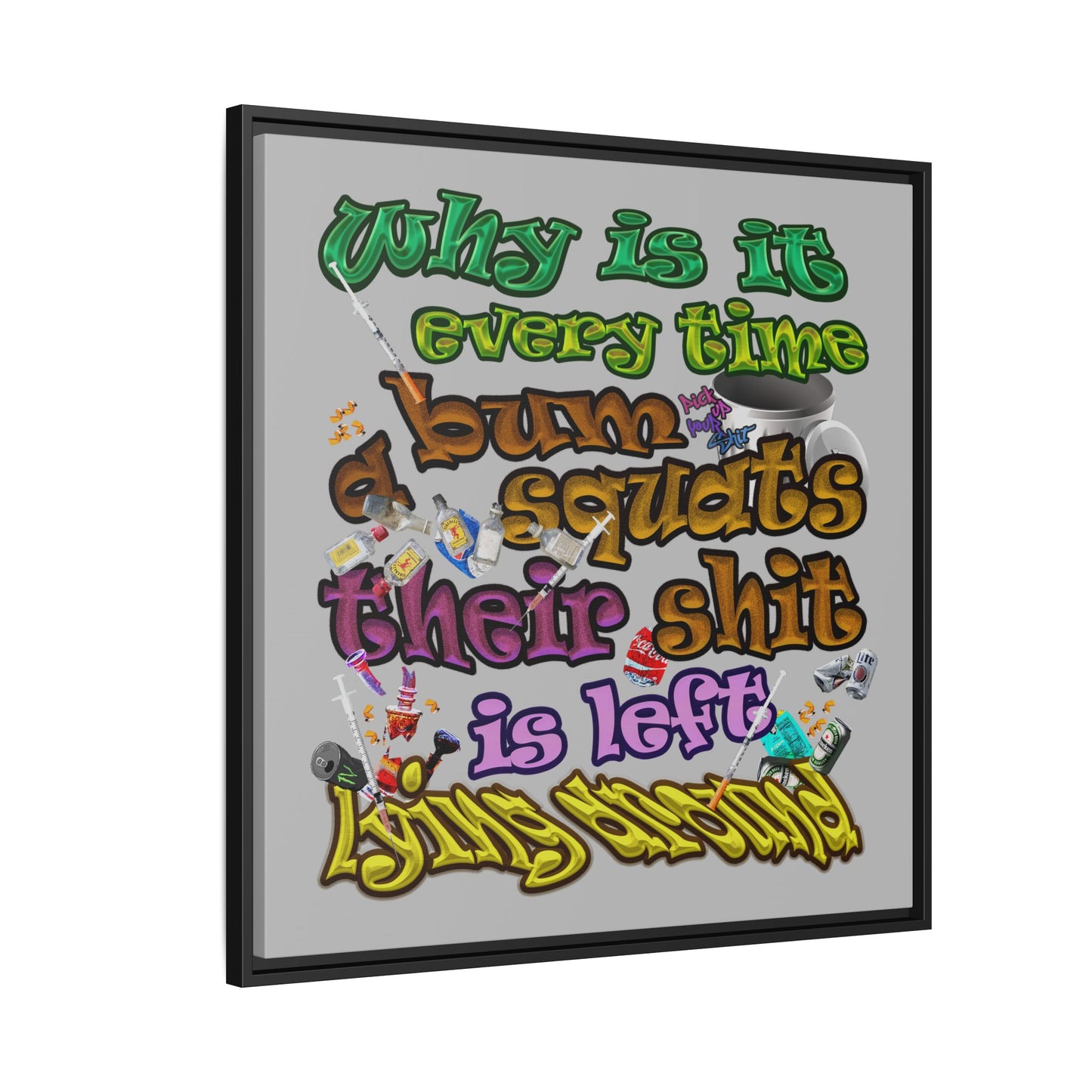 the bum's shit - framed canvas art (light grey)