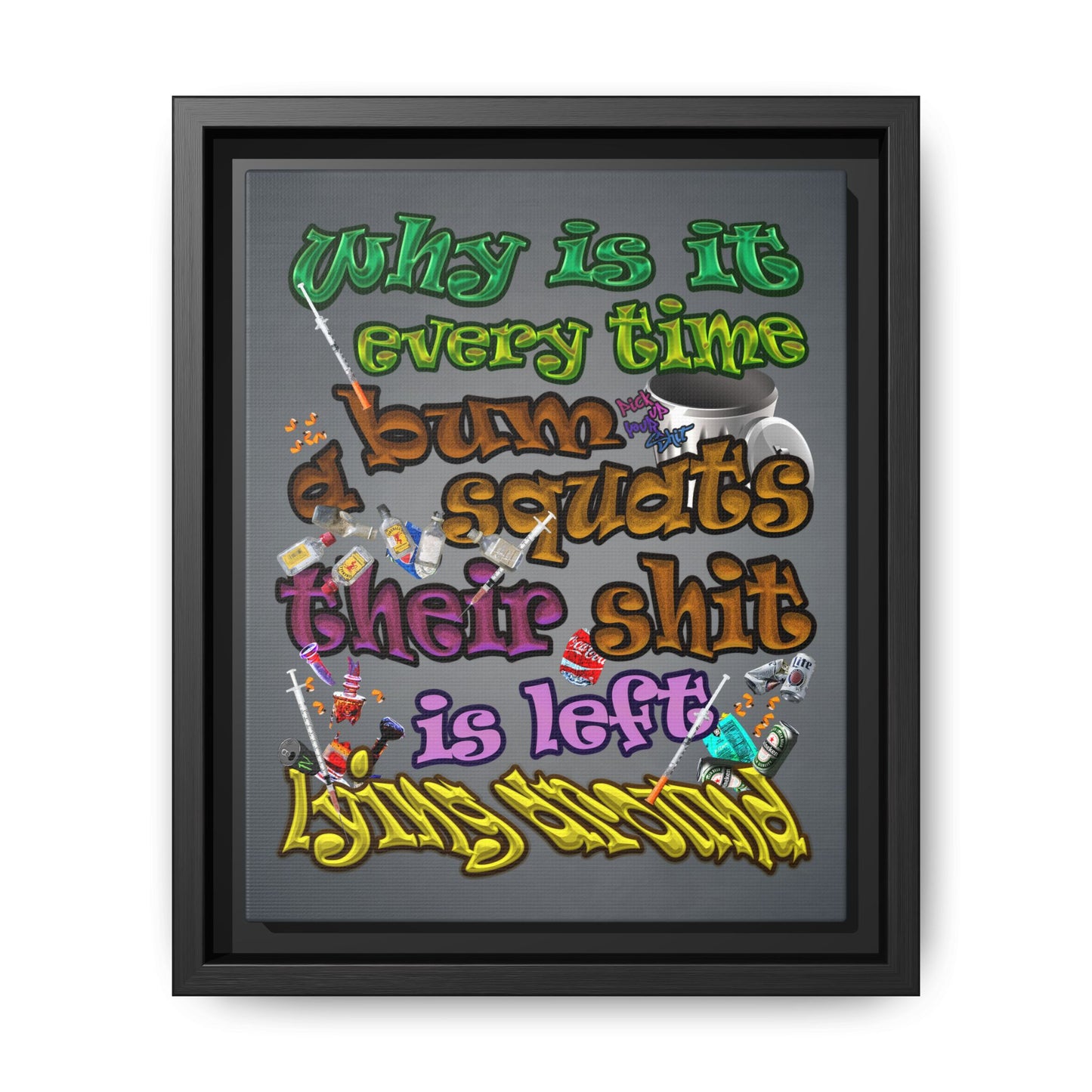 the bum's shit - framed canvas art (grey-light grey)