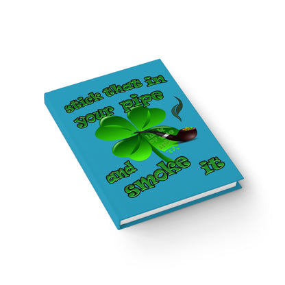 stick that in your pipe and smoke it - journal-lined (turquoise)