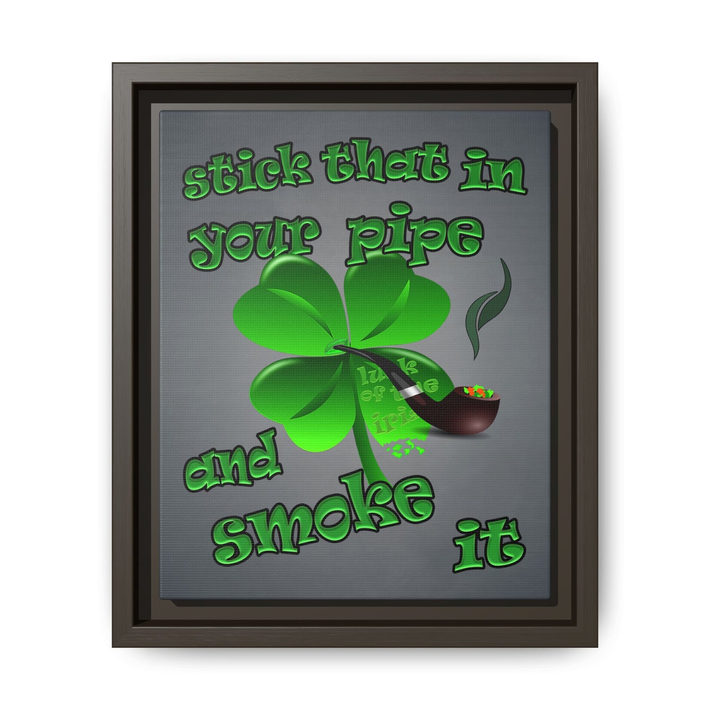 stick that in your pipe and smoke it - framed canvas art (grey-light grey)