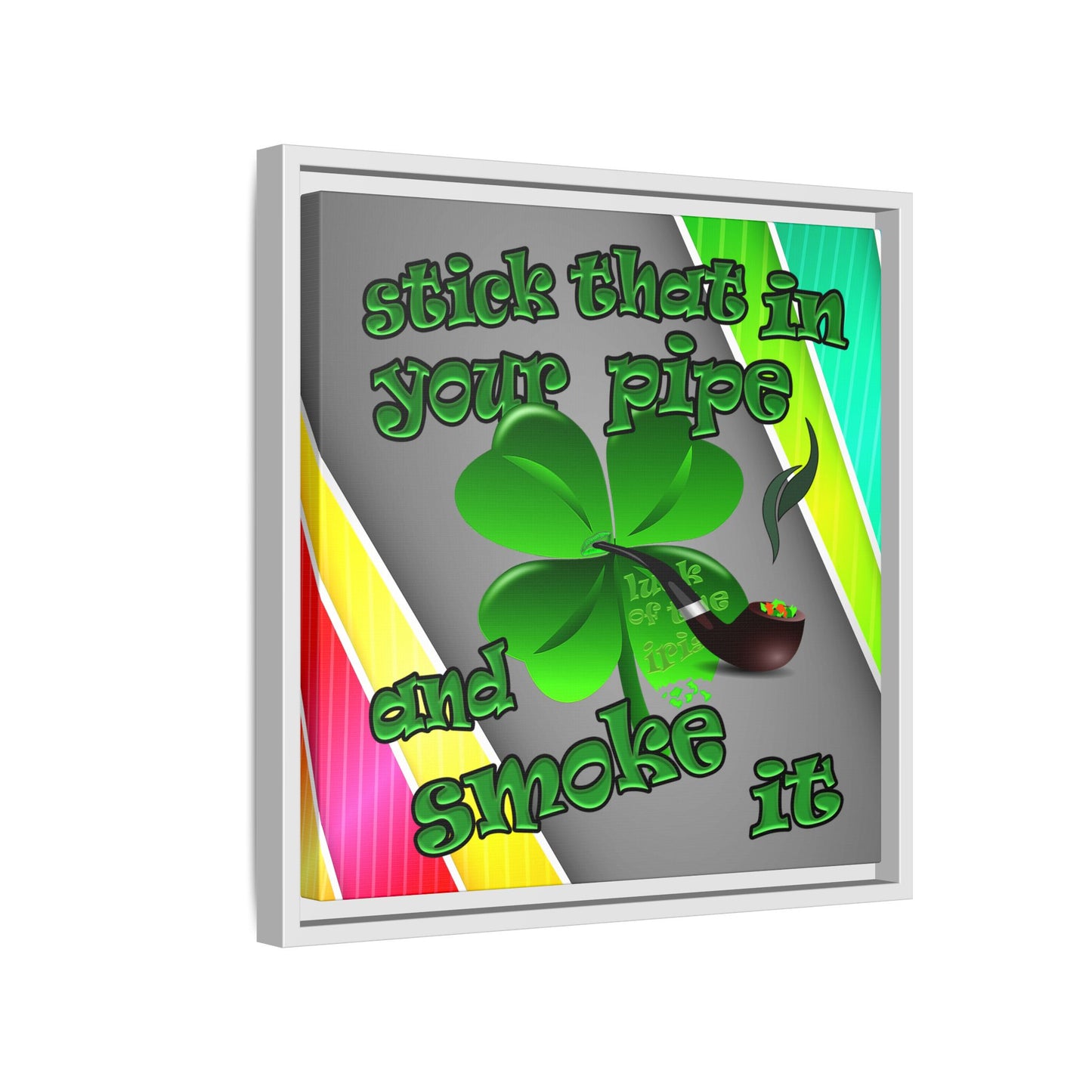 stick that in your pipe and smoke it - framed canvas art (rainbow split)