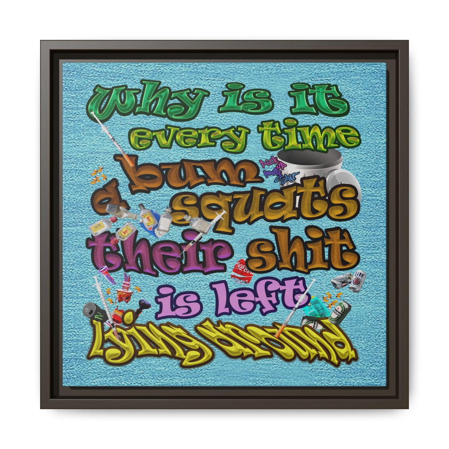 the bum's shit - framed canvas art (faded blue)