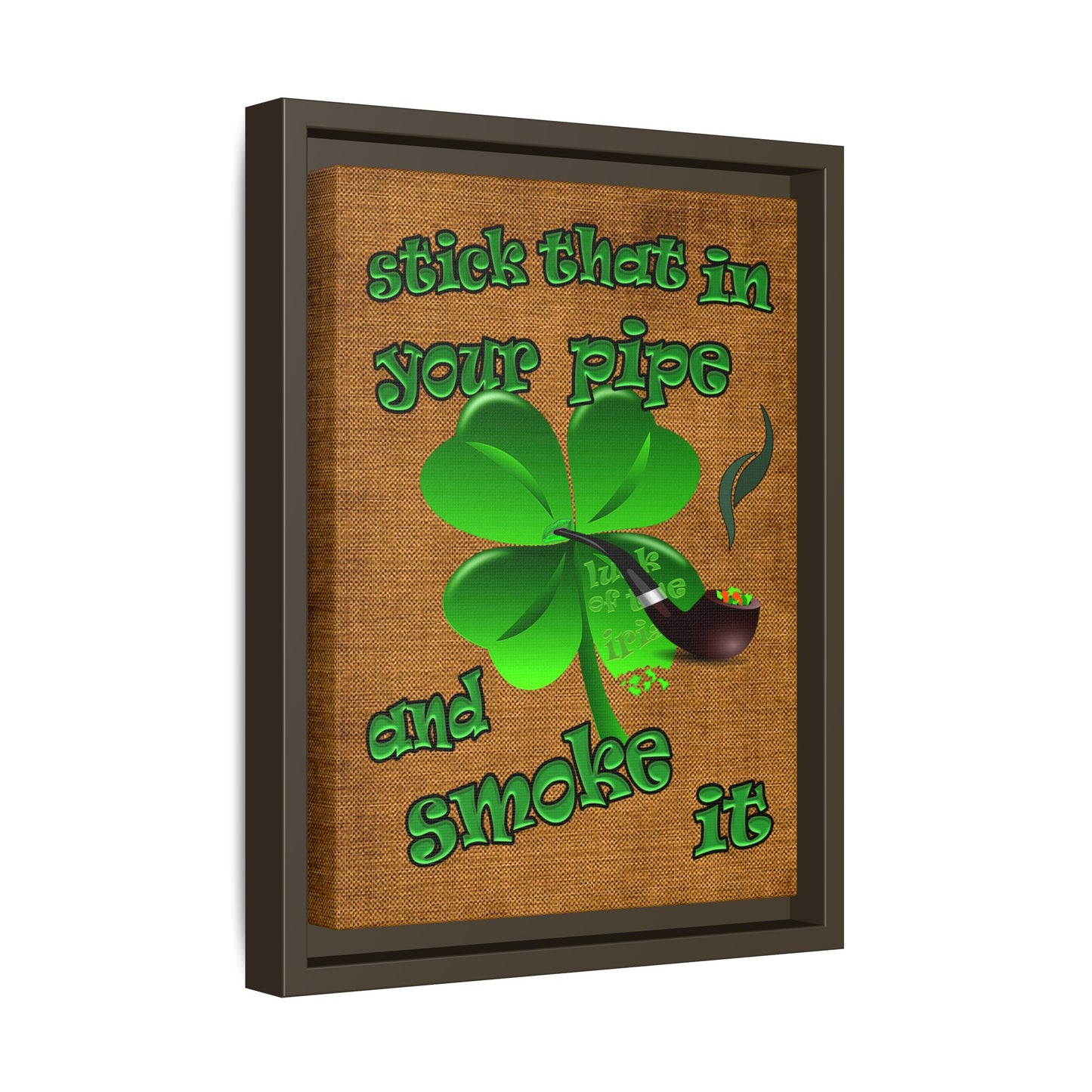 stick that in your pipe and smoke it - framed canvas art (brown papyrus)