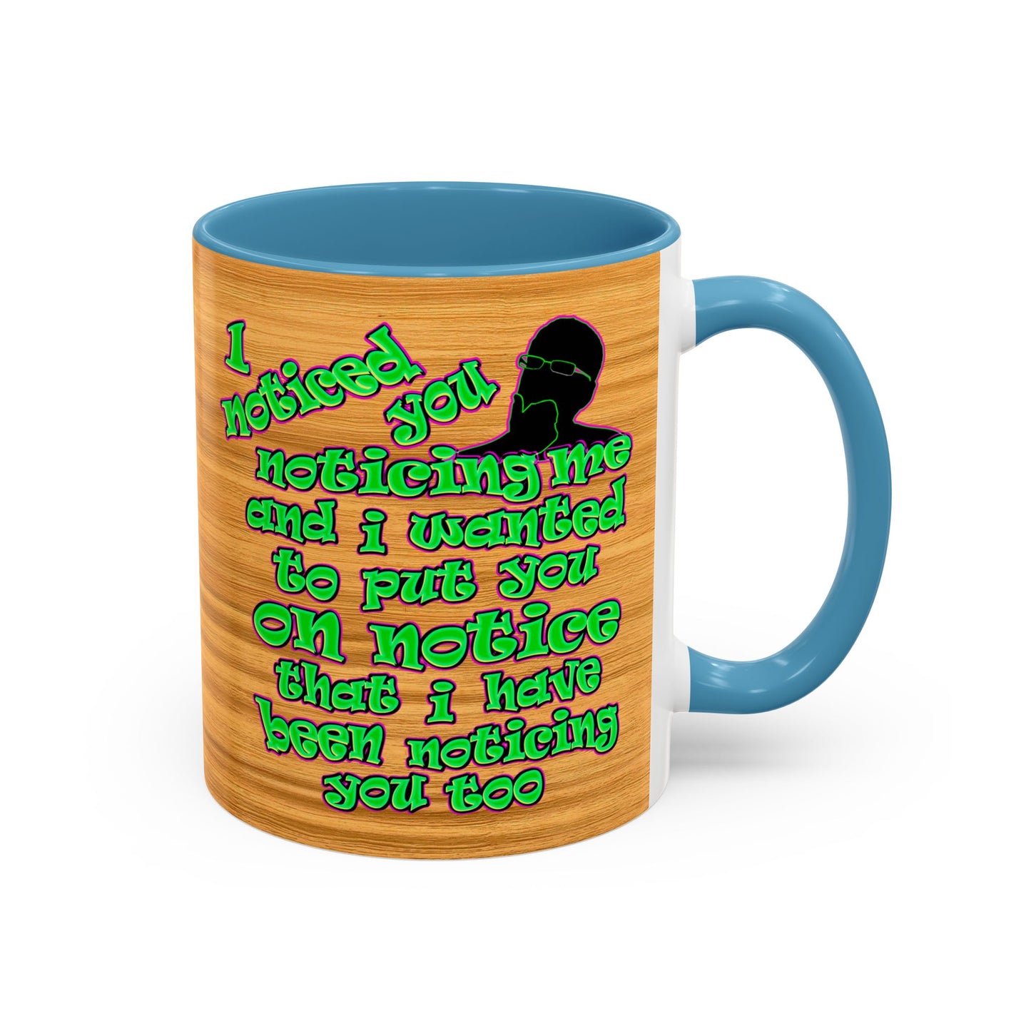 noticed you noticing - Accent Mug (butterscotch wood finish)
