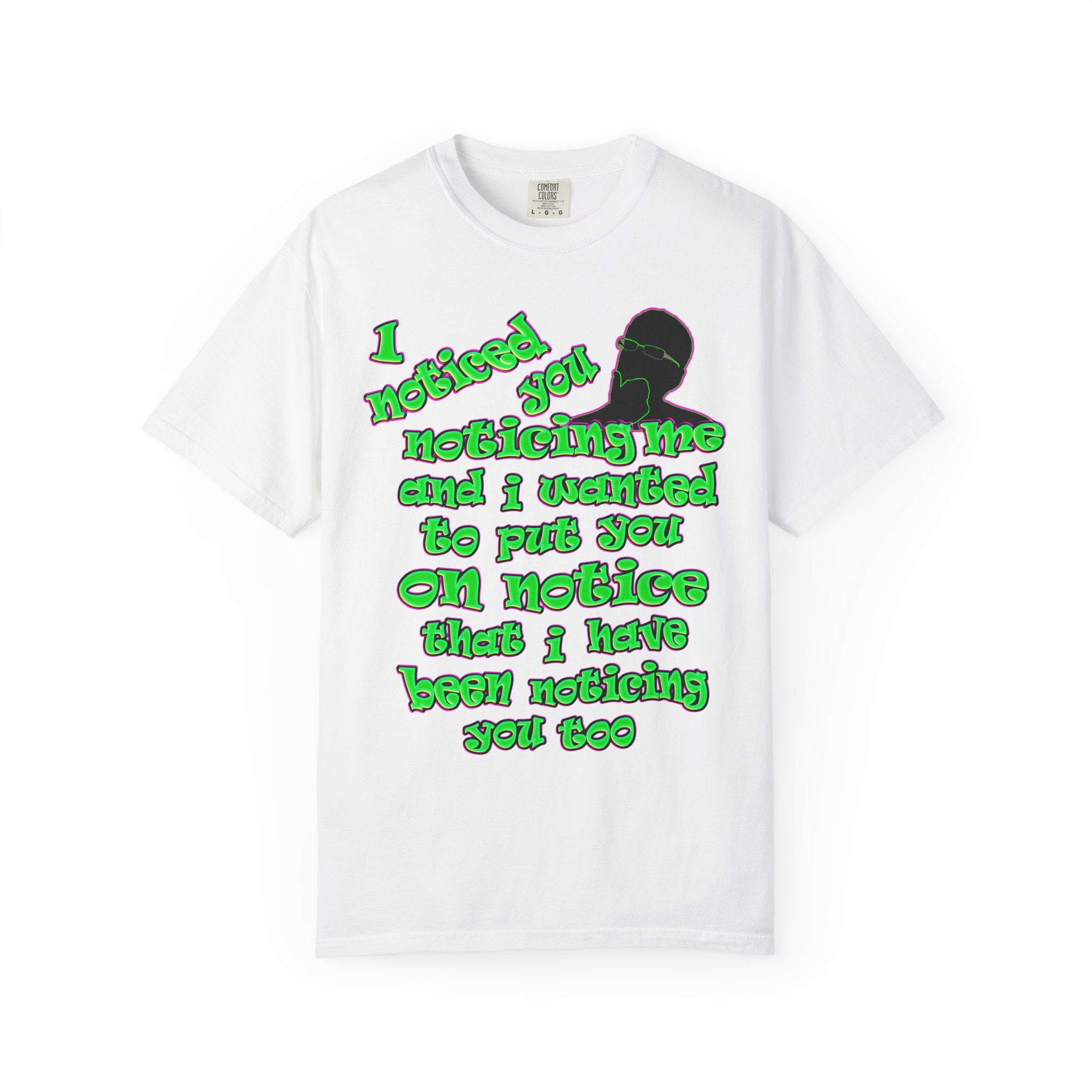 noticed you noticing - Unisex Garment-Dyed T-shirt