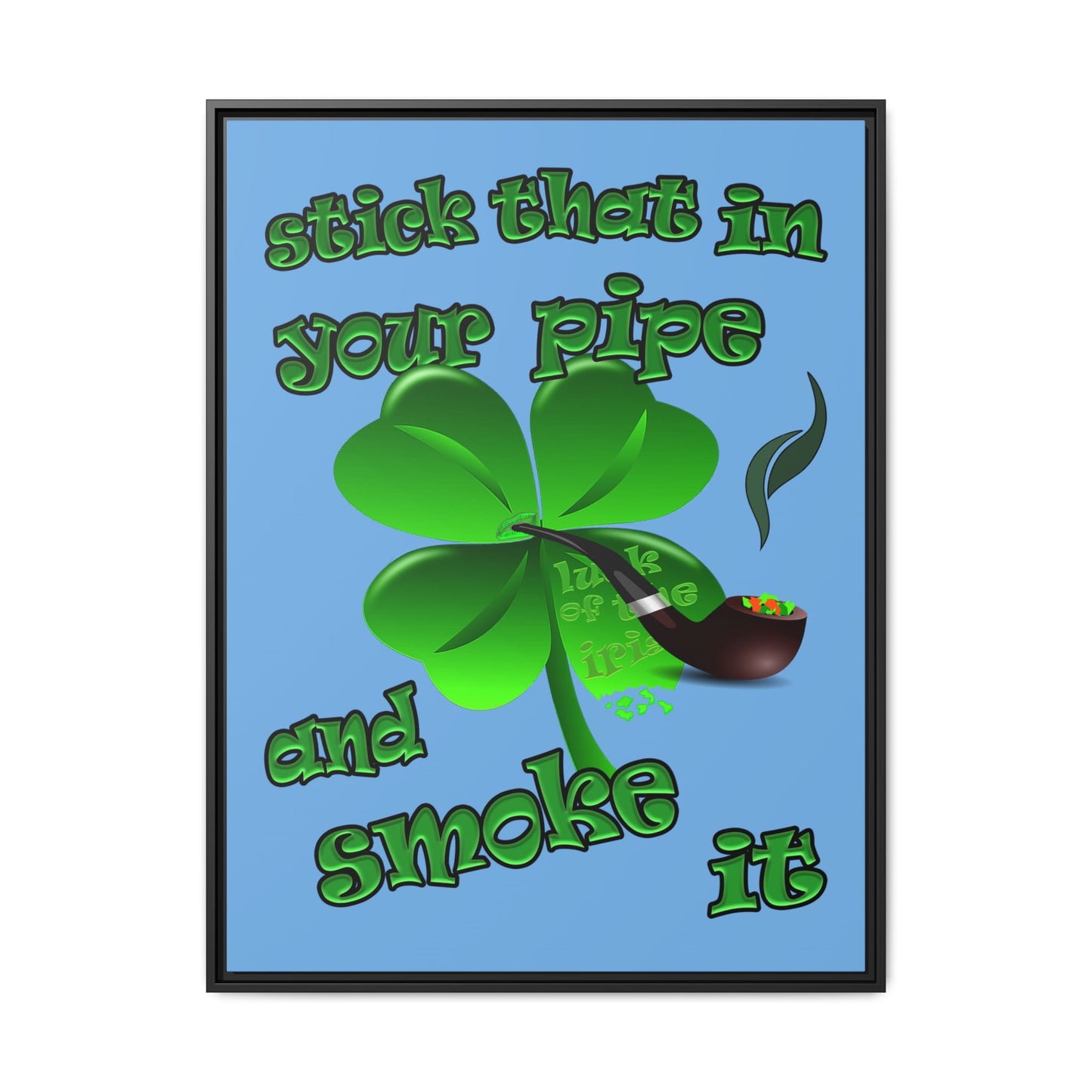 stick that in your pipe and smoke it - framed canvas art (light blue)