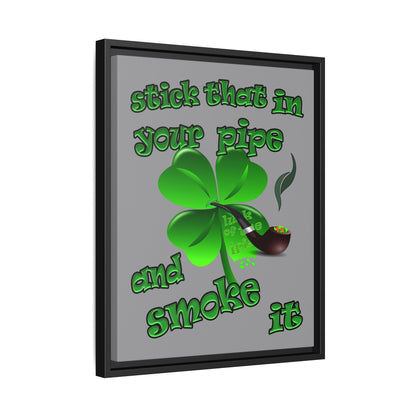 stick that in your pipe and smoke it - framed canvas art (grey)