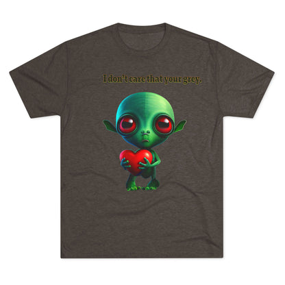 I don't care that your grey - Unisex Tri-Blend Crew Tee