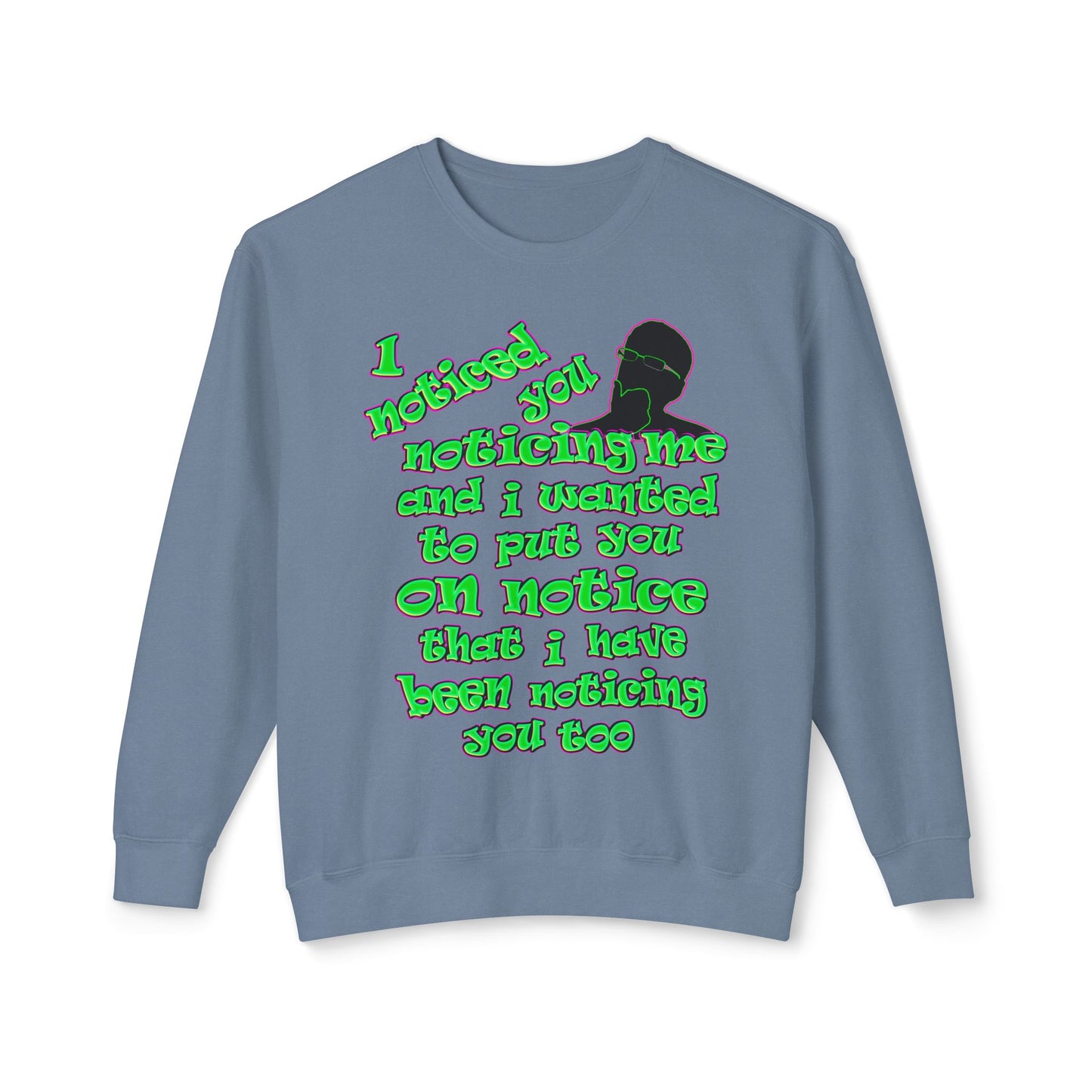noticed you noticing - Unisex Lightweight Crewneck Sweatshirt