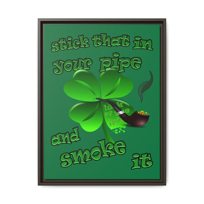 stick that in your pipe and smoke it - framed canvas art (dark green)